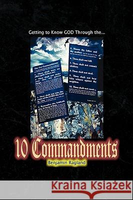 Getting To Know God Through The Ten Commandments Ragland, Benjamin 9781436342230 Xlibris Corporation - książka