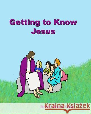 Getting to Know Jesus Betty Ward Cain 9781468190335 Createspace - książka