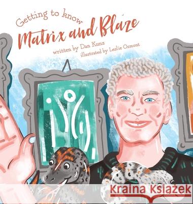 Getting To Know Matrix and Blaze Dan Kunz 9781734077704 Getting to Know Matrix and Blaze - książka