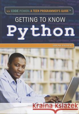 Getting to Know Python Simone Payment 9781477777190 Rosen Classroom - książka