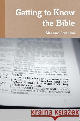 Getting to Know the Bible Massimo Lorenzini 9781456569518 Createspace - książka