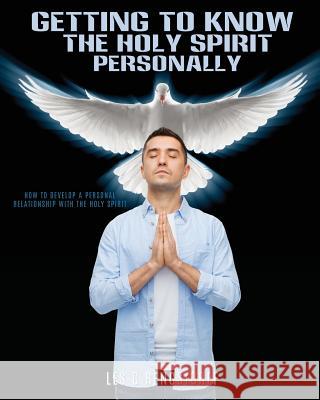 Getting to Know the Holy Spirit Personally Les G Rengstorff 9781498494915 Xulon Press - książka