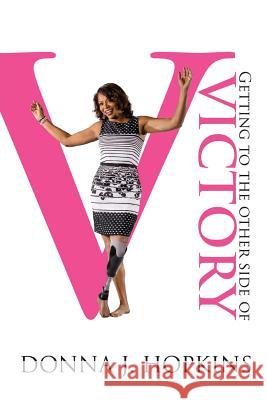 Getting to the Other Side of Victory Donna Hopkins 9780998970202 13th & Joan - książka