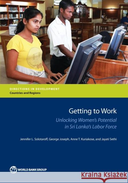 Getting to Work: Unlocking Women's Potential in Sri Lanka's Labor Force The World Bank 9781464810671 World Bank Publications - książka