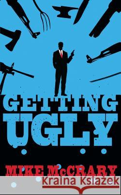 Getting Ugly Mike McCrary 9780989132909 Bad Words Inc - książka