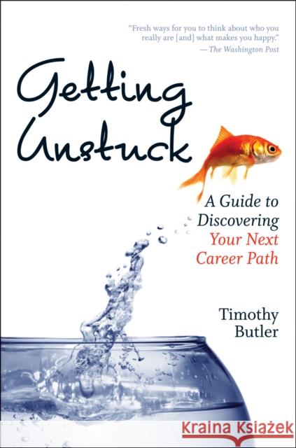 Getting Unstuck: A Guide to Discovering Your Next Career Path Butler, Timothy 9781422132326 Harvard Business School Press - książka