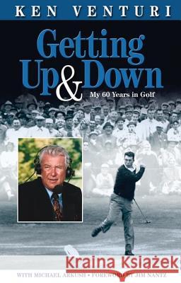 Getting Up & Down: My 60 Years in Golf Ken Venturi Michael Arkush Jim Nantz 9781572438231 Triumph Books - książka