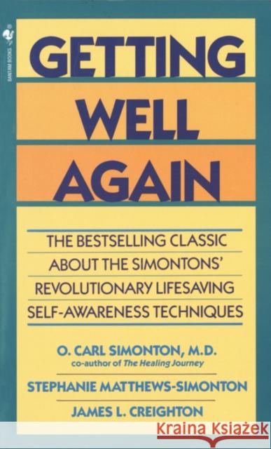 Getting Well Again: The Bestselling Classic About the Simontons' Revolutionary Lifesaving Self- Awareness Techniques Stephanie Matthews Simonton 9780553280333 Bantam Books - książka