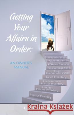 Getting Your Affairs in Order: An Owner's Manual L. John Hartmann 9781502566614 Createspace - książka