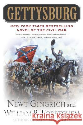 Gettysburg: A Novel of the Civil War Newt Gingrich William R. Forstchen Albert S. Hanser 9780312309367 St. Martin's Press - książka
