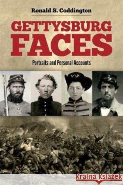 Gettysburg Faces: Portraits and Personal Accounts Ronald Coddington 9781734627640 Gettysburg Publishing - książka