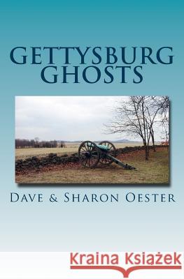 Gettysburg Ghosts Dave Oester Sharon Oester 9781475003802 Createspace Independent Publishing Platform - książka