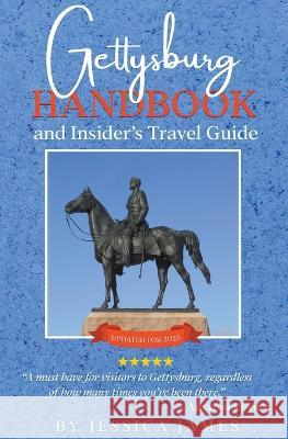 Gettysburg Handbook and Insider's Travel Guide Jessica James   9781941020456 Jessica James - książka