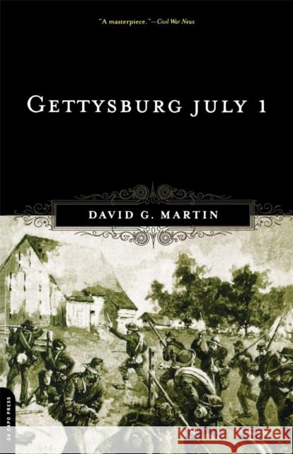 Gettysburg, July 1 Martin, David G. 9780306812408 Da Capo Press - książka