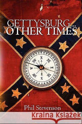 GETTYSBURG... Other Times Stevenson, Phil 9781453614563 Createspace - książka