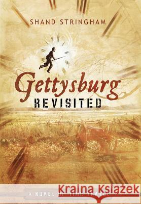 Gettysburg Revisited: A Novel of Time Travel Stringham, Shand 9781450278324 iUniverse.com - książka