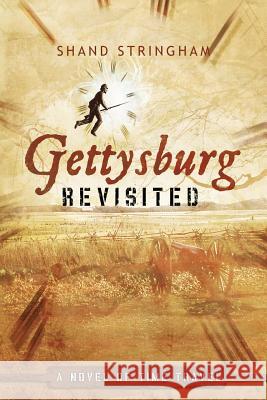 Gettysburg Revisited: A Novel of Time Travel Stringham, Shand 9781450278331 iUniverse.com - książka