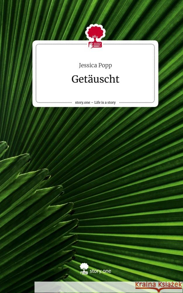 Getäuscht. Life is a Story - story.one Popp, Jessica 9783711518002 story.one publishing - książka