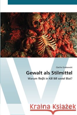Gewalt als Stilmittel Grabowski, Cäcilie 9783639422542 AV Akademikerverlag - książka