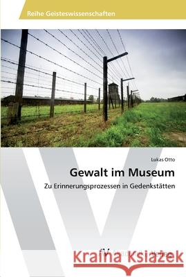 Gewalt im Museum Otto, Lukas 9783330500600 AV Akademikerverlag - książka