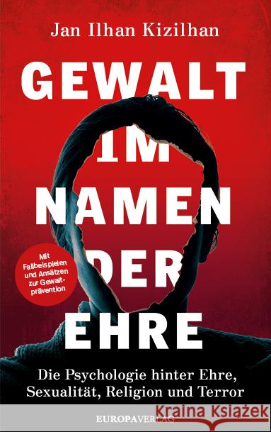 Gewalt im Namen der Ehre Kizilhan, Jan Ilhan 9783958906303 Europa Verlag München - książka