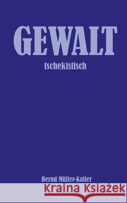 Gewalt: tschekistisch M 9783347338715 Tredition Gmbh - książka