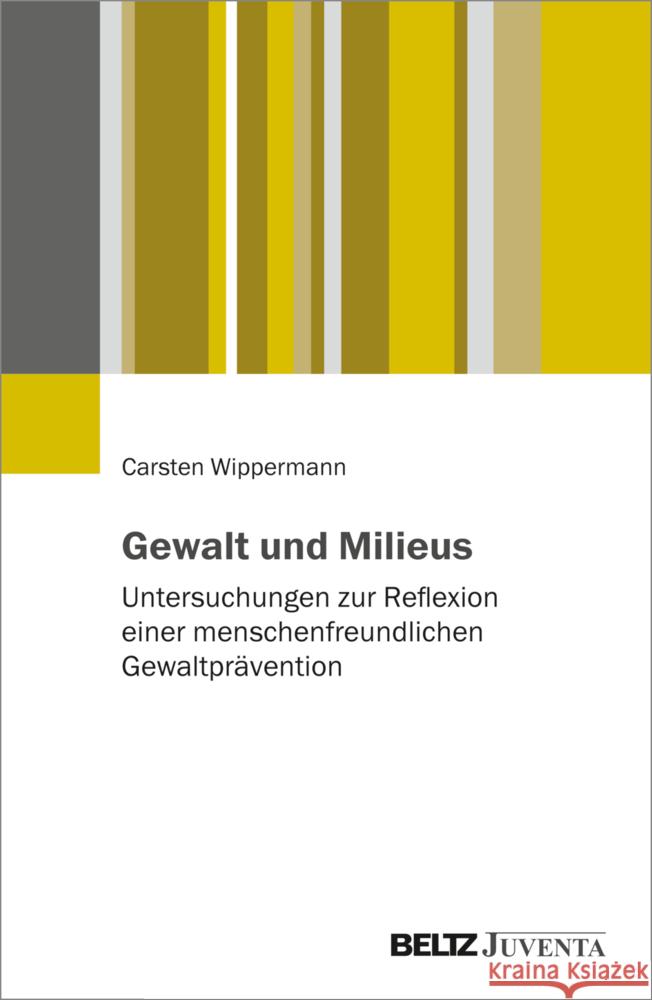 Gewalt und Milieus Wippermann, Carsten 9783779967880 Beltz Juventa - książka