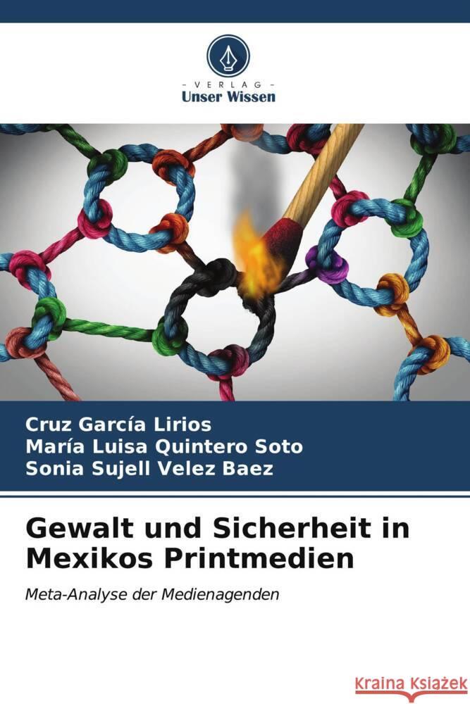 Gewalt und Sicherheit in Mexikos Printmedien Cruz Garc? Mar?a Luisa Quinter Sonia Sujell Vele 9786206595373 Verlag Unser Wissen - książka