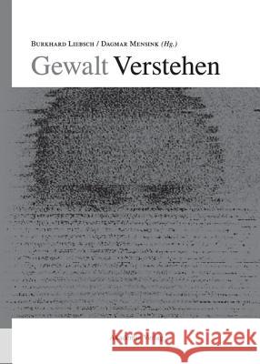 Gewalt Verstehen Burkhard Liebsch, Dagmar Mensink 9783050038544 de Gruyter - książka