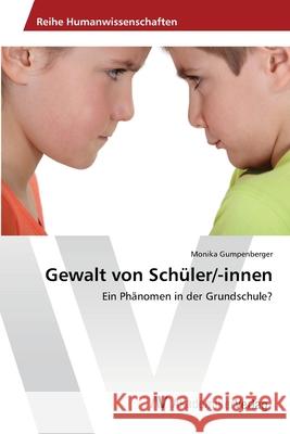 Gewalt von Schüler/-innen Gumpenberger, Monika 9783639468403 AV Akademikerverlag - książka