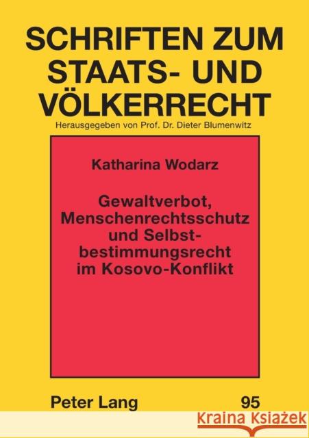 Gewaltverbot, Menschenrechtsschutz und Selbstbestimmungsrecht im Kosovo-Konflikt Rupp, Ruth 9783631393659 Lang, Peter, Gmbh, Internationaler Verlag Der - książka