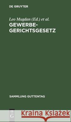 Gewerbegerichtsgesetz Leo Mugdan, Wilhelm Cuno 9783111158242 De Gruyter - książka