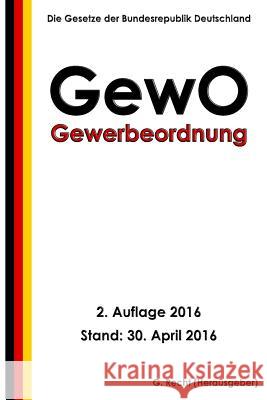 Gewerbeordnung - GewO, 2. Auflage 2016 Recht, G. 9781533031617 Createspace Independent Publishing Platform - książka