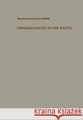 Gewerkschaften in Der Politik: Von Der Massenstreikdebatte Zum Kampf Um Das Mitbestimmungsrecht Wolfgang Hirsch-Weber 9783322979124 Vs Verlag Fur Sozialwissenschaften - książka