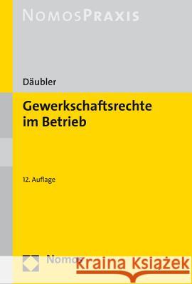 Gewerkschaftsrechte Im Betrieb Daubler, Wolfgang 9783848734795 Nomos Verlagsgesellschaft - książka