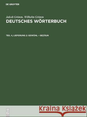 Gewühl - Gezäun Jakob Grimm, Wilhelm Grimm, No Contributor 9783112641675 De Gruyter - książka