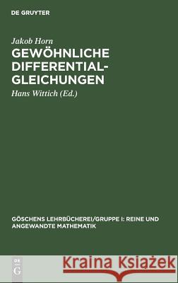 Gewöhnliche Differentialgleichungen Jakob Hans Horn Wittich, Hans Wittich 9783110989076 De Gruyter - książka