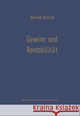 Gewinn Und Rentabilität Kirsch, Werner 9783663005889 Gabler Verlag - książka