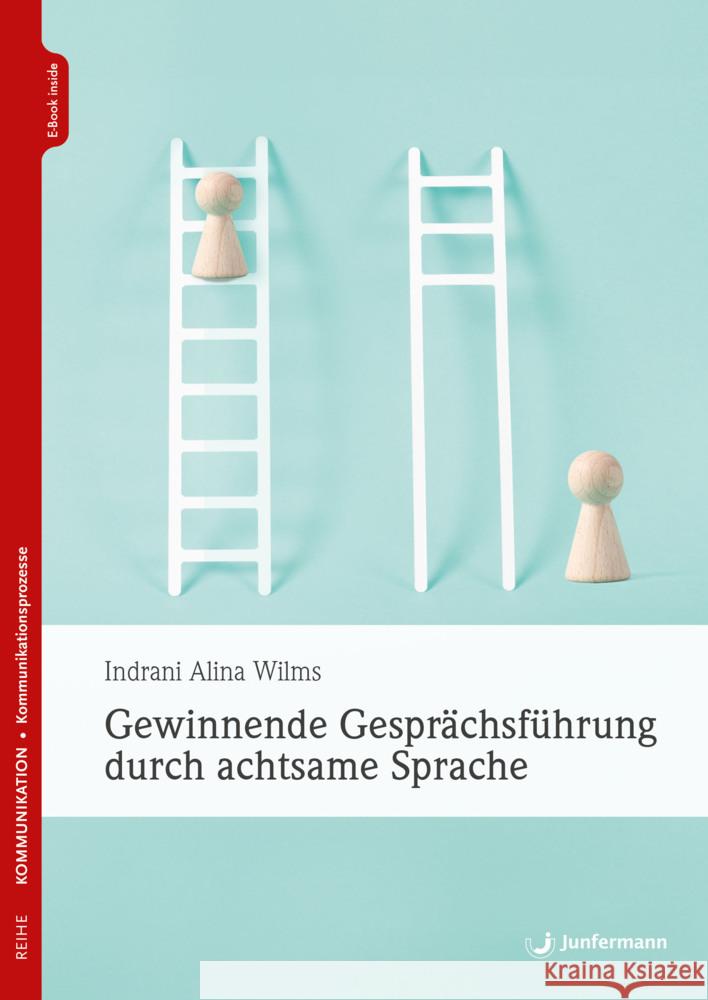 Gewinnende Gesprächsführung durch achtsame Sprache Wilms, Indrani Alina 9783749505609 Junfermann - książka