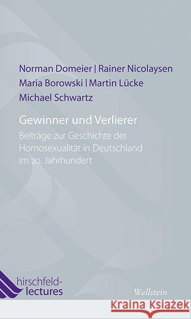 Gewinner und Verlierer : Beiträge zur Geschichte der Homosexualität in Deutschland im 20. Jahrhundert  9783835316775 Wallstein - książka