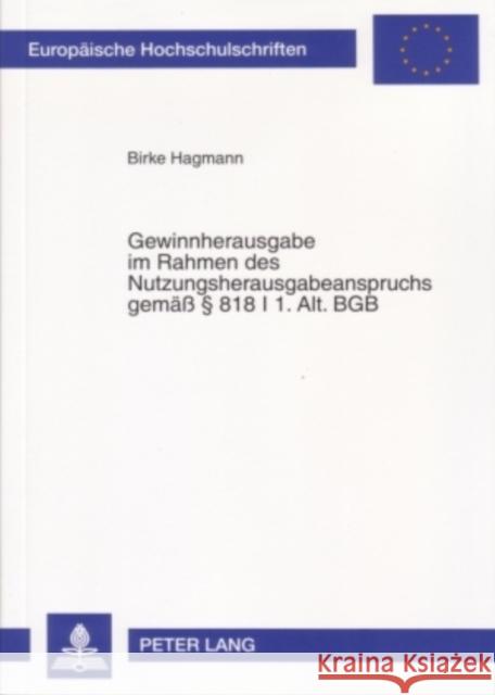 Gewinnherausgabe Im Rahmen Des Nutzungsherausgabeanspruchs Gemaeß - § 818 I 1. Alt. Bgb Hagmann, Birke 9783631560617 Lang, Peter, Gmbh, Internationaler Verlag Der - książka