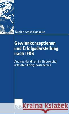 Gewinnkonzeptionen Und Erfolgsdarstellung Nach Ifrs: Analyse Der Direkt Im Eigenkapital Erfassten Erfolgsbestandteile Heurung, Prof Dr Rainer 9783835009349 Gabler - książka