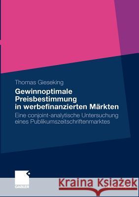 Gewinnoptimale Preisbestimmung in Werbefinanzierten Märkten: Eine Conjoint-Analytische Untersuchung Eines Publikumszeitschriftenmarktes Nienstedt, Prof Dr Heinz-Werner 9783834918970 Gabler - książka