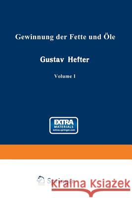 Gewinnung Der Fette Und Öle: Allgemeiner Teil Hefter, Gustav 9783662427071 Springer - książka