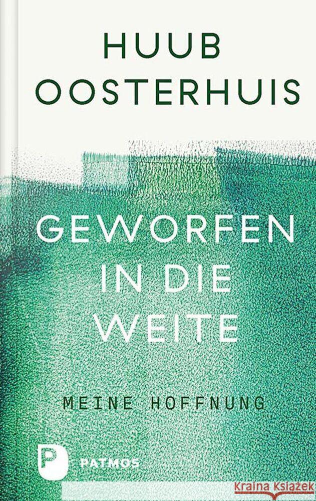 Geworfen in die Weite Oosterhuis, Huub 9783843614368 Patmos Verlag - książka