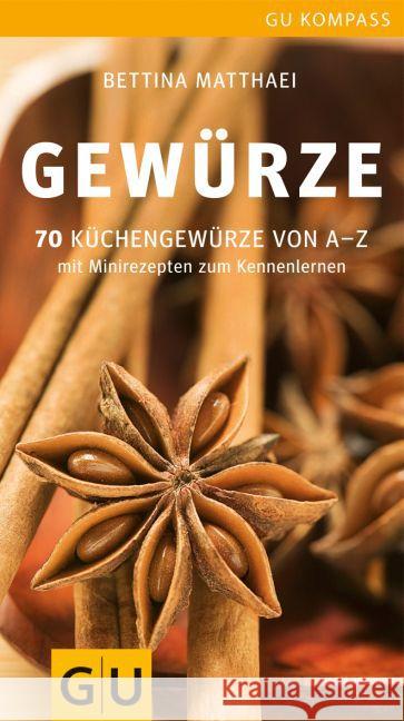 Gewürze : 70 Küchengewürze von A-Z.Mit Minirezepten zum Kennenlernen Matthaei, Bettina 9783833828959 Gräfe & Unzer - książka
