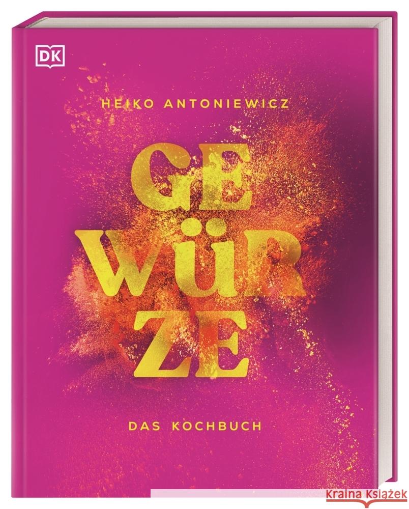 Gewürze - Das Kochbuch Antoniewicz, Heiko 9783831045006 Dorling Kindersley Verlag - książka