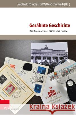Gezahnte Geschichte: Die Briefmarke ALS Historische Quelle Bisky, Jens 9783847109372 V&r Unipress - książka