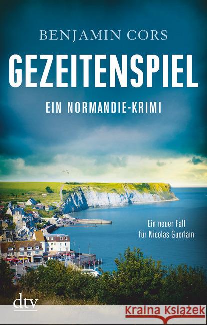 Gezeitenspiel : Ein Normandie-Krimi. Ein neuer Fall für Nicolas Guerlain Cors, Benjamin 9783423217736 DTV - książka