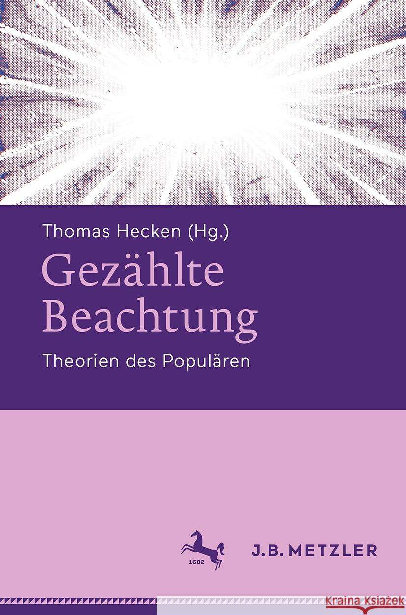 Gez?hlte Beachtung: Theorien Des Popul?ren Thomas Hecken 9783662686942 J.B. Metzler - książka